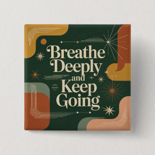 Breathe Deeply And Keep Going 15 Cm Square Badge