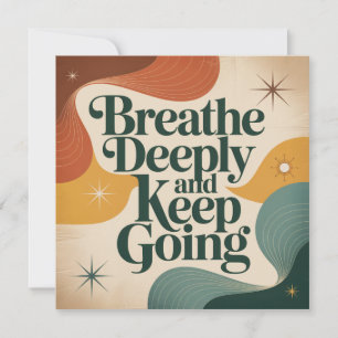 Breathe Deeply And Keep Going Invitation