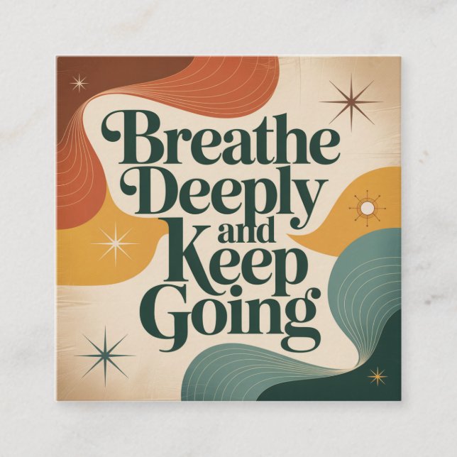 Breathe Deeply And Keep Going Square Business Card (Front)