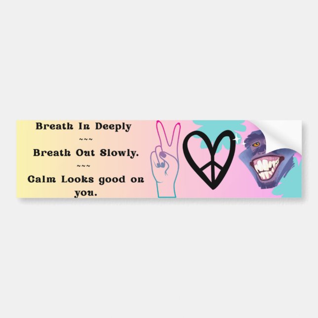 Breathe Deeply Calm Looks Good Peace Design Bumper Sticker (Front)