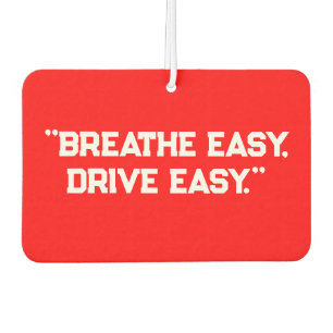"Breathe Easy, Drive Easy" Relaxing Car  Air Freshener