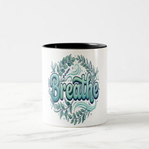 Breathe Floral Self Care Calm Min Two-Tone Coffee Mug