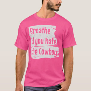 Breathe If You Hate The Cowboys Grunge Crack T-Shirt