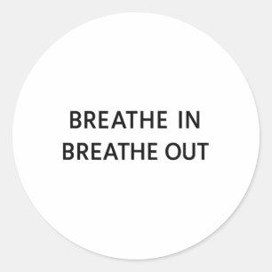 Breathe In And Out Calm Mindfulness Yoga Design Classic Round Sticker