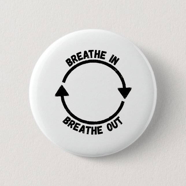 Breathe In Breathe Out Button (Front)