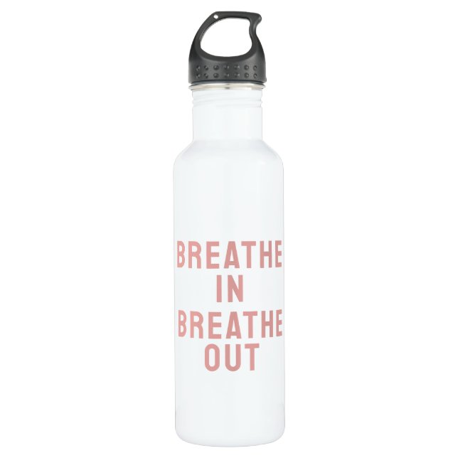 Breathe In Breathe Out Motivational Quote 710 Ml Water Bottle (Front)
