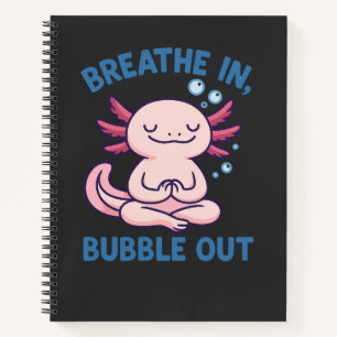 Breathe In Bubble Out Axolotl Yoga Notebook