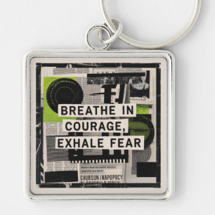 Breathe In Courage, Exhale Fear Key Ring