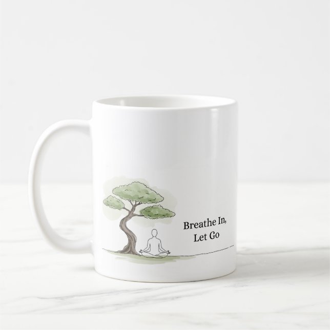 Breathe In Let Go Zen Meditation Coffee Mug (Left)