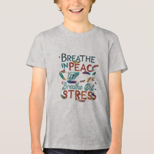 Breathe In Peace, Breathe Out Stress - Youth Tri- Tri-Blend Shirt