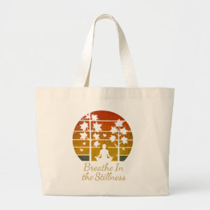 Breathe In the Stillness Nature Design Large Tote Bag