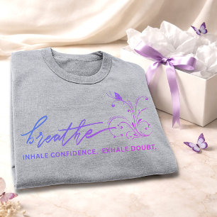 Breathe / Inhale Confidence Tee
