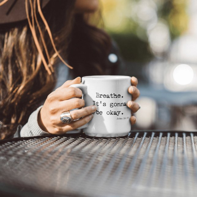 Breathe It's Gonna Be Okay John 16 White Scripture Coffee Mug (Creator Uploaded)