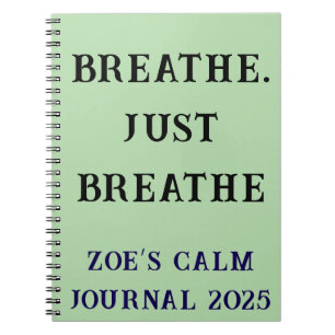 Breathe Just Breathe Custom Calm self help Notebook