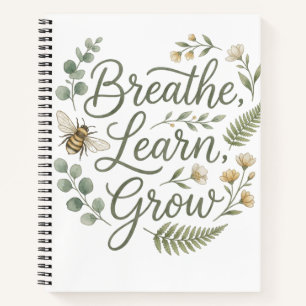 Breathe Learn Grow Mindfulness for mindful living Notebook