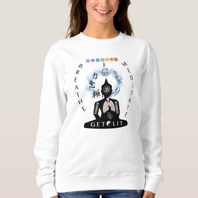 Breathe & Meditate Get Lit Sweatshirt White (Front)