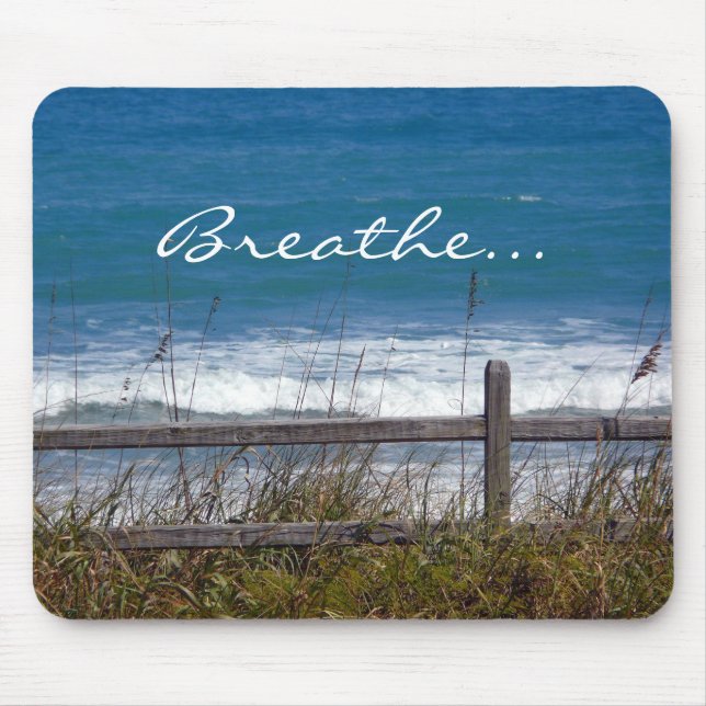 Breathe-Ocean Waves View through fence. Mouse Pad (Front)