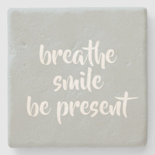 Breathe Smile Be Present Gray Affirmation Quote Stone Coaster