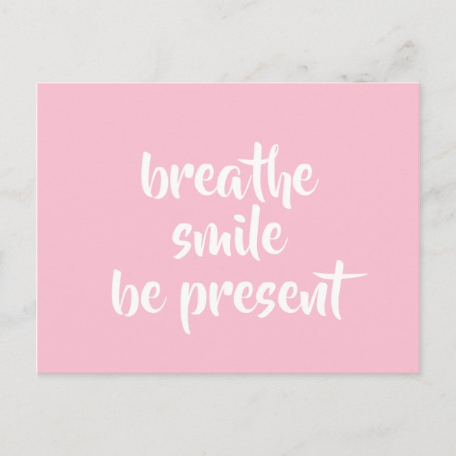 Breathe Smile Be Present Pink Affirmation Quote Postcard (Front)