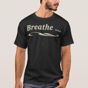 BREATHE T-Shirt