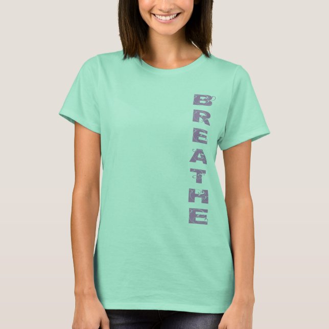 Breathe T-Shirt (Front)