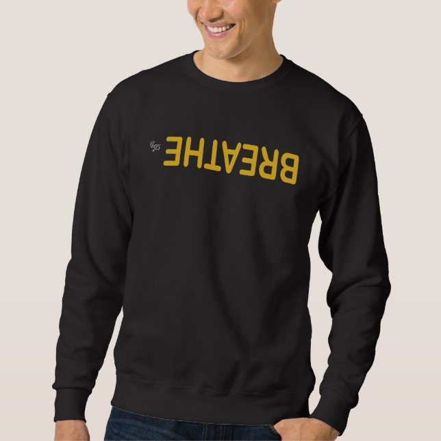 BREATHE Upside Down Relaxation Anxiety Stress Reli Sweatshirt (Front)