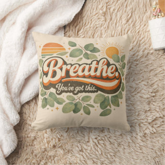 Breathe You’ve Got This Retro Nature Design Cushion
