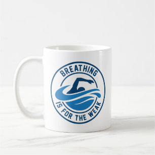 Breathing Is For The Weak Coffee Mug