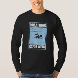 Breathing Is For The Weak Snorkelling T-Shirt