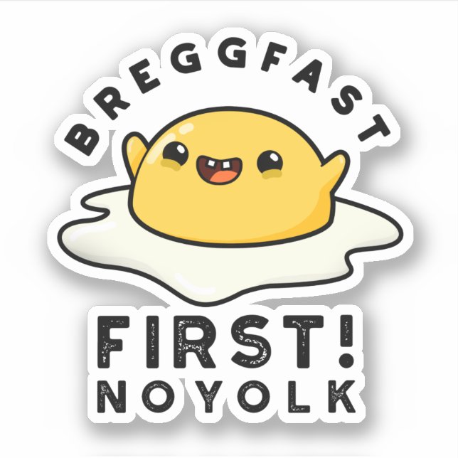 Breggfast First No Yolk Funny Egg Pun  (Front)