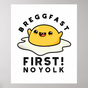 Breggfast First No Yolk Funny Egg Pun Poster