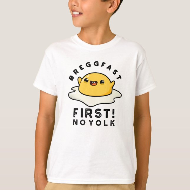 Breggfast First No Yolk Funny Egg Pun  T-Shirt (Front)