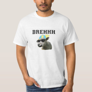 BREHHH T-Shirt