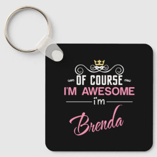 Brenday Of Course I'm Awesome Key Ring