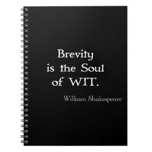 Brevity is the Soul of Wit Shakespeare Quote Spiral Notebook