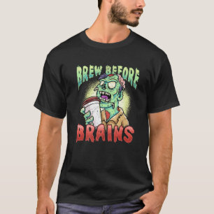 Brew Before Brains Funny Zombie Coffee Humor Premi T-Shirt