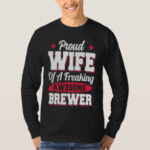 Brew Brewing Brewery Brewmaster Brewer Wife T-Shirt