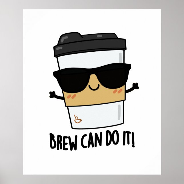 Brew Can Do It Cute Coffee Pun Poster (Front)