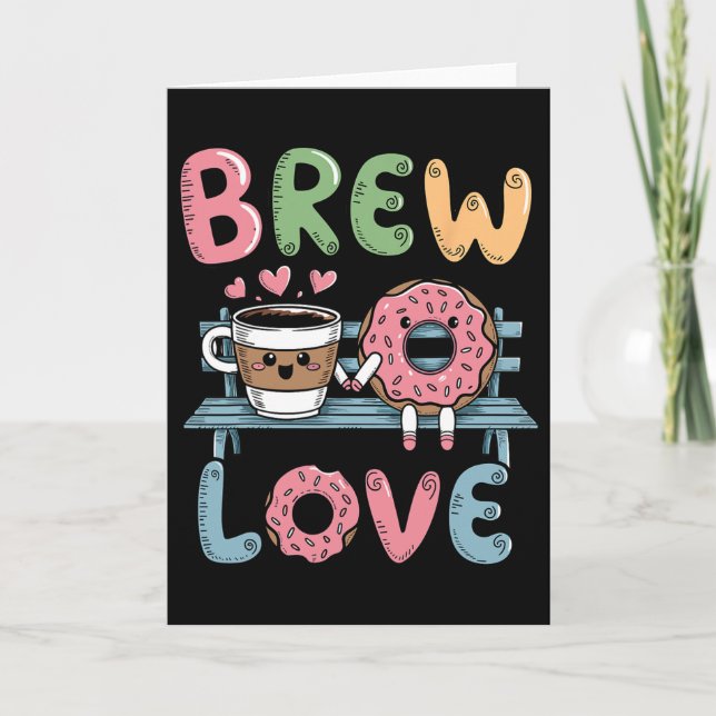 Brew Love Sip Heartwarming Coffee Doughnut Valenti Card (Front)