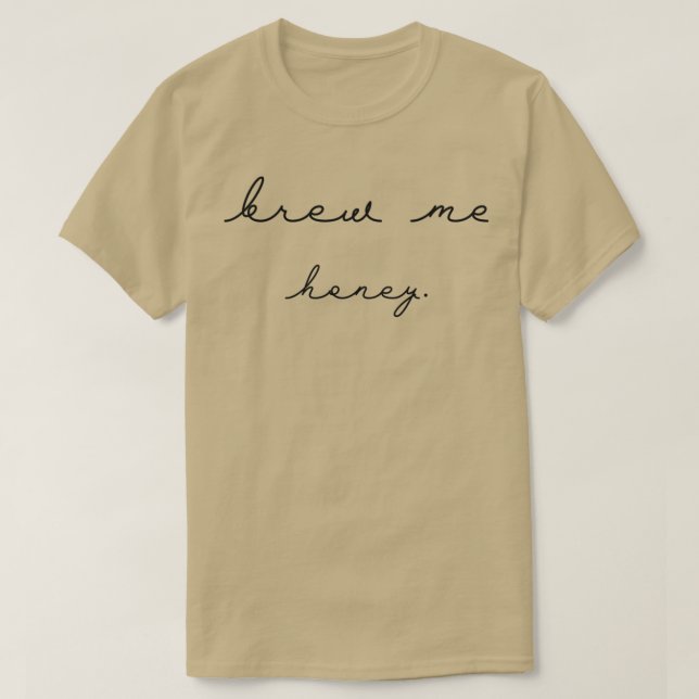 Brew Me Honey T-Shirt (Design Front)