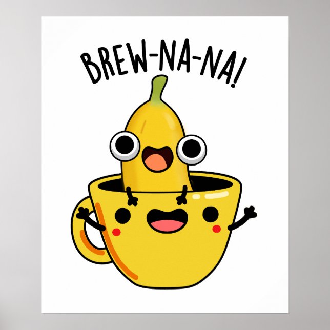 Brew-nana Funny Banana Pun Poster (Front)
