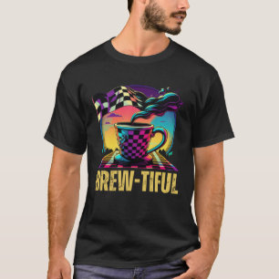 Brew Tiful Coffee Cup Vibrant Colors Retro Coffee T-Shirt