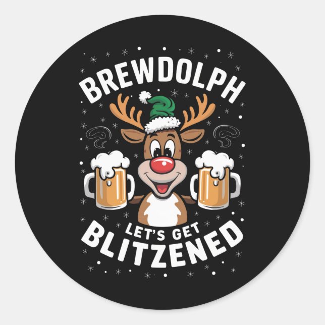Brewdolph Let's Get Blitzened Christmas Reindeer B Classic Round Sticker (Front)