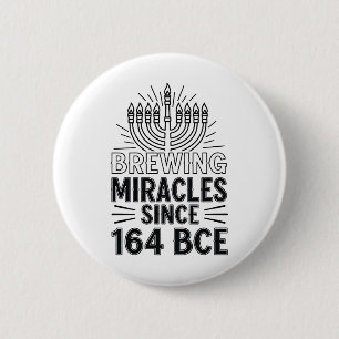 Brewing Miracles Since 164 BCE Hanukkah Jewish  6 Cm Round Badge