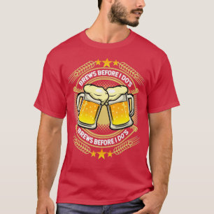 Brews Before I Dos Shirt