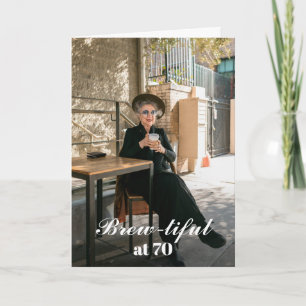 Brewtiful AT 70 Chic Modern Photo Birthday Card