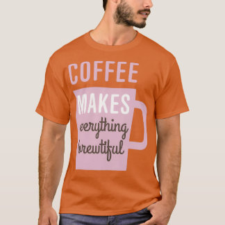 Brewtiful Coffee T-Shirt