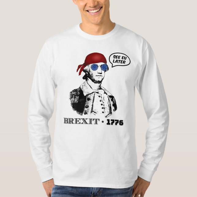 Brexit 1776 George Washington Cool Sunglasses T-Shirt (Front)