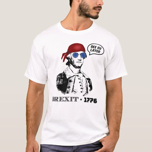 Brexit 1776 George Washington Cool Sunglasses T-Shirt (Front)