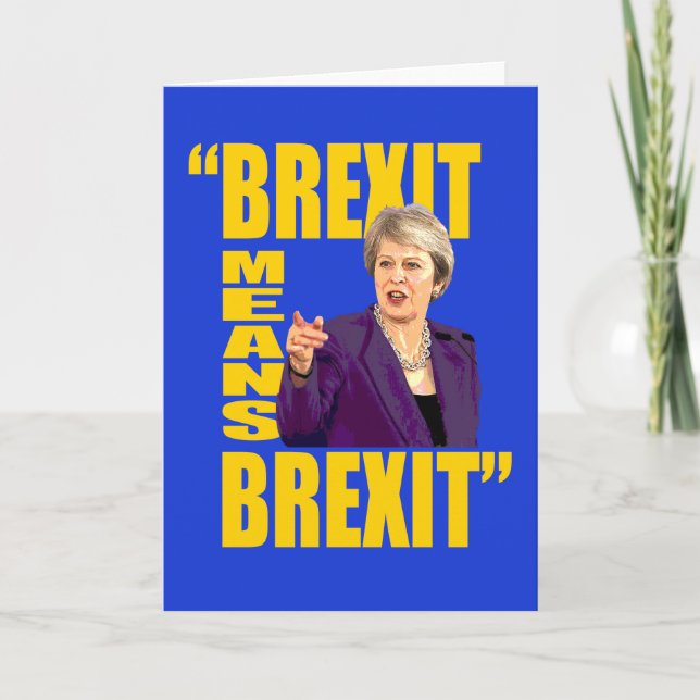 BREXIT MEANS BREXIT, Theresa May Referendum quote: Card (Front)